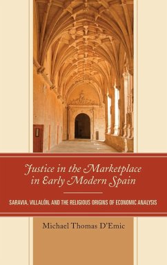 Justice in the Marketplace in Early Modern Spain - D'Emic, Michael Thomas