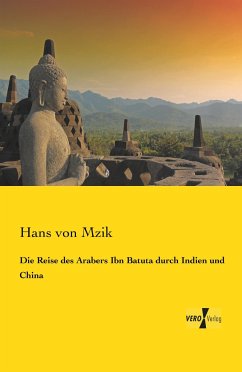 Die Reise des Arabers Ibn Batuta durch Indien und China - Mzik, Hans von