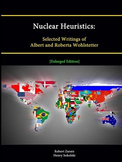 Nuclear Heuristics - Zarate, Robert; Sokolski, Henry; Institute, Strategic Studies