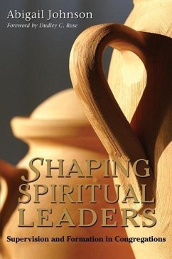 Shaping Spiritual Leaders - Johnson, Abigail