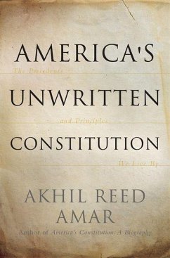 America's Unwritten Constitution - Amar, Akhil Reed