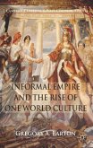 Informal Empire and the Rise of One World Culture