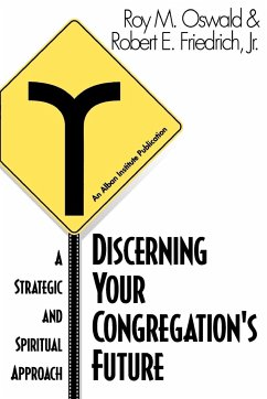 Discerning Your Congregation's Future - Oswald, Roy M.; Friedrich, Robert E.