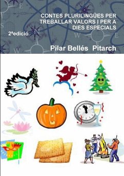 CONTES PLURILINGÜES PER TREBALLAR VALORS I PER A DIES ESPECIALS (Segona edició) - Bellés Pitarch, Pilar