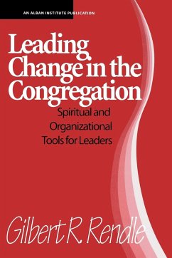 Leading Change in the Congregation - Rendle, Gilbert R.