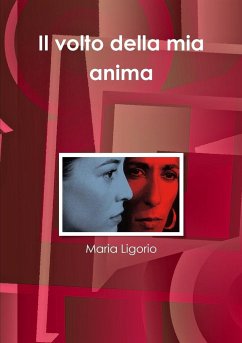 Il volto della mia anima - Ligorio, Maria