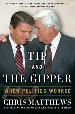 Tip and the Gipper: When Politics Worked - Matthews, Chris