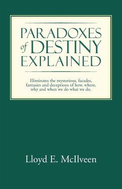 Paradoxes of Destiny Explained - Mcilveen, Lloyd E.