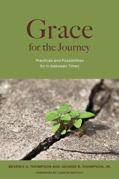 Grace for the Journey - Thompson, George B.; Thompson, Beverly A.