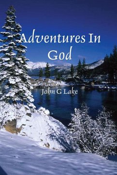 Adventures in God - Lake, John G.