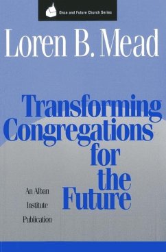 Transforming Congregations for the Future - Mead, Loren B