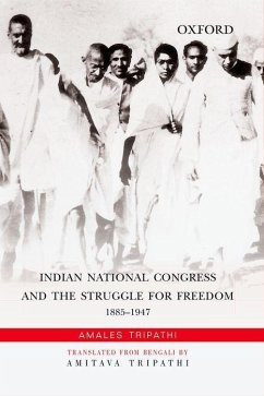 Indian National Congress and the Struggle for Freedom - Tripathi, Amales; Tripathi, Amitava