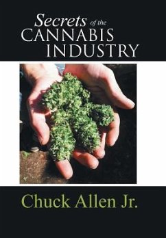 Secrets of the Cannabis Industry - Allen Jr, Chuck