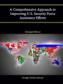 A Comprehensive Approach to Improving U.S. Security Force Assistance Efforts [Enlarged Edition]