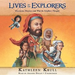 Lives of the Explorers: Discoveries, Disasters (and What the Neighbors Thought) - Krull, Kathleen