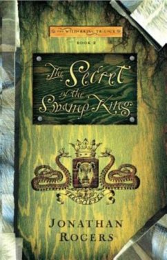 The Secret of the Swamp King - Rogers, Jonathan