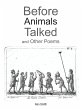 Before Animals Talked and Other Poems - Bild 1