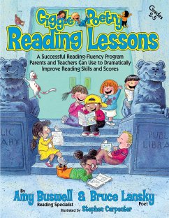 Giggle Poetry Reading Lessons: A Successful Reading-Fluency Program Parents and Teachers Can Use to Dramatically Improve Reading Skills and Scores - Buswell, Amy; Lansky, Bruce
