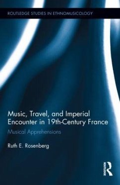 Music, Travel, and Imperial Encounter in 19th-Century France - Rosenberg, Ruth