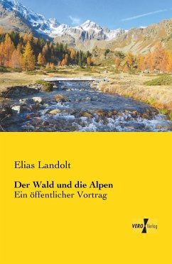 Der Wald und die Alpen - Landolt, Elias