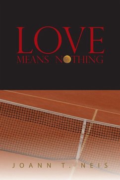 Love Means Nothing - Neis, Joann T.