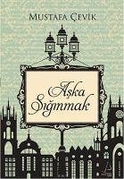 Aska Siginmak - Cevik, Mustafa