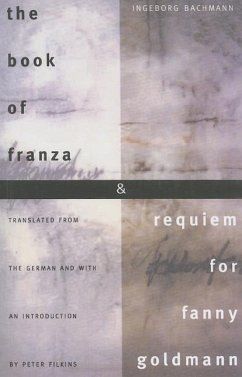 The Book of Franza & Requiem for Fanny Goldmann - Bachmann, Ingeborg