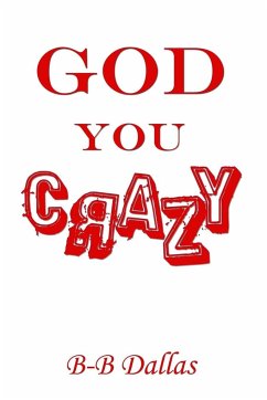 God You Crazy - Dallas, Bb
