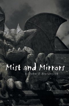 Mist and Mirrors - Stolarczyk, John T.