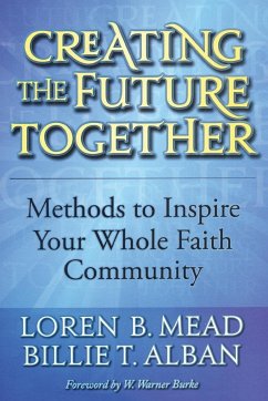 Creating the Future Together - Mead, Loren B.; Alban, Billie T.