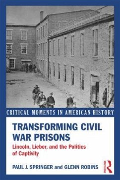 Transforming Civil War Prisons - Springer, Paul J; Robins, Glenn