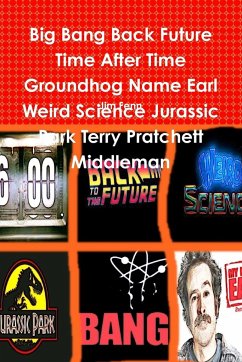 Big Bang Back Future Time After Time Groundhog Name Earl Weird Science Jurassic Park Terry Pratchett Middleman - Fenn, Jim