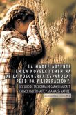 La Madre Ausente En La Novela Femenina de La Posguerra Espanola