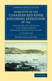 Narrative of the Canadian Red River Exploring Expedition of 1857 2 Volume Set - Hind, Henry Youle
