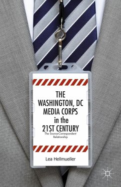 The Washington, DC Media Corps in the 21st Century - Hellmüller, L.;Loparo, Kenneth A.