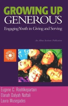 Growing Up Generous - Roehlkepartain, Eugene C.; Naftali, Elanah Dalyah; Musegades, Laura