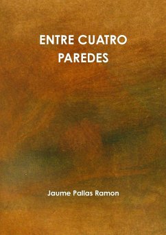 ENTRE CUATRO PAREDES - Pallas Ramon, Jaume