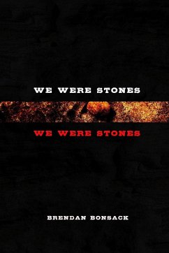 We Were Stones We Were Stones - Bonsack, Brendan