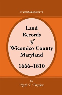 Land Records Wicomico County, Maryland, 1666-1810 - Dryden, Ruth T.