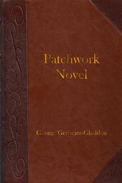 Patchwork Novel - Gerheim-Gladden, George