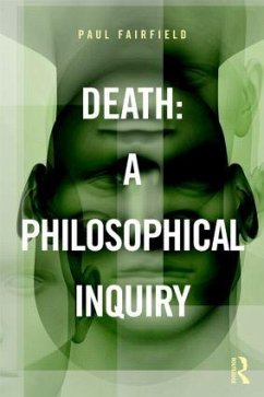 Death: A Philosophical Inquiry - Fairfield, Paul