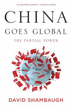 China Goes Global - Shambaugh, David (Professor of Political Science, George Washington