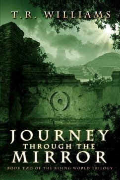 Journey Through the Mirror: Book Two of the Rising World Trilogy - Williams, T. R.