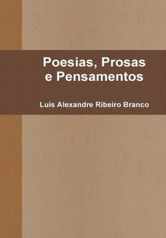 Poesias, Prosas E Pensamentos - Branco, Luis Alexandre Ribeiro