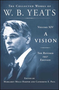 A Vision: The Revised 1937 Edition: The Collected Works of W.B. Yeats Volume XIV - Yeats, William Butler