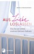 Aus Liebe loslassen (eBook, ePUB) - Bild 1