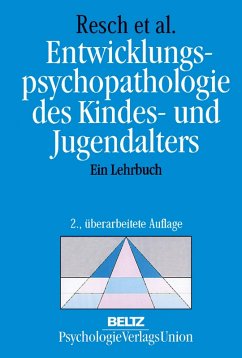 Entwicklungspsychopathologie des Kindes- und Jugendalters (eBook, PDF) - Resch, Franz; Parzer, Peter; Brunner, Romuald M.; Haffner, Johann; Koch, Eginhard; Oelkers-Ax, Rieke; Schuch, Bibiana; Strehlow, Ulrich