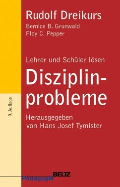 Lehrer und Schüler lösen Disziplinprobleme (eBook, PDF) - Dreikurs, Rudolf; Grunwald, Bernice B.; Pepper, Floy Ch.