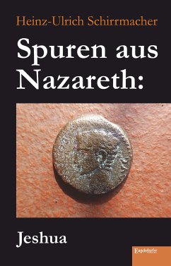 Spuren aus Nazareth: Jeshua (eBook, ePUB) - Schirrmacher, Heinz-Ullrich