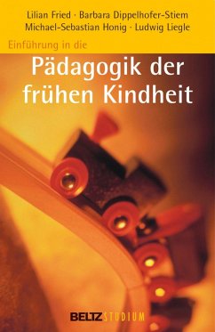 Einführung in die Pädagogik der frühen Kindheit (eBook, PDF) - Fried, Lilian; Dippelhofer-Stiem, Barbara; Honig Michael, Sebastian